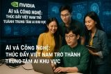 AI và Công Nghệ: Thúc Đẩy Việt Nam Trở Thành Trung Tâm AI Khu Vực
