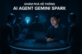 Khám Phá Hệ Thống AI Agent Gemini Spark