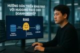 Hướng dẫn triển khai RAG với Hugging Face cho doanh nghiệp