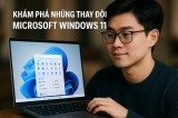 Khám Phá Những Thay Đổi Trên Microsoft Windows 11