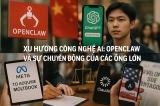 Xu Hướng Công Nghệ AI: OpenClaw Và Sự Chuyển Động Của Các Ông Lớn